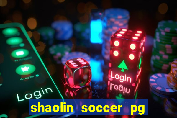 shaolin soccer pg soft demo